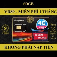 [FREESHIP 50K] Free 1 THÁNG TỐC ĐỘ CAO SIM 4G VD89, D60GB  VINAPHONE MIỄN PHÍ  KHUYẾN MÃI 1 - 12 THÁNG{RẺ VÔ ĐỊCH}