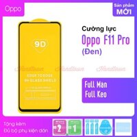 FREESHIP 99K TOÀN QUỐC_Cường Lực 9D Cho Oppo F11 Pro, Full Keo Thế Hệ Mới