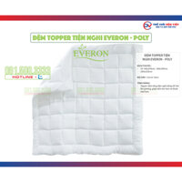 [Freeship Hoả Tốc] ĐỆM (Nệm) TOPPER EVERON - Tấm Tăng Tiện Nghi POLY