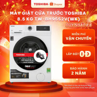 [Freeship + lắp đặt] Máy giặt cửa trước Toshiba 8.5 kg TW-BH95S2V(WK) - Hàng chính hãng, bảo hành 24 tháng