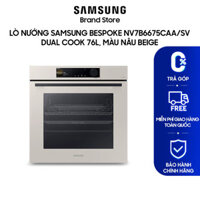 [Freeship] Lò nướng Samsung Bespoke NV7B6675CAA/SV Dual Cook 76L, màu Nâu Beige