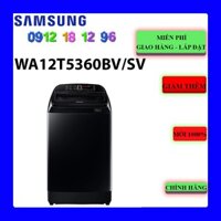 FREESHIP _ Máy giặt Samsung WA12T5360BV/SV Inverter 12 kg - MỚI 1000%