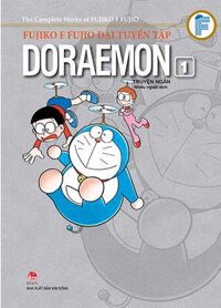 Fujiko F Fujio Đại Tuyển Tập - Doraemon Truyện Ngắn - Tập 1