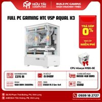 FULL PC GAMING HTC VSP AQUAL X3( Gigabyte Z370M,CPU Core i5 9400F, RAM 16GB, SSD 256G, AURA GP550 550W )