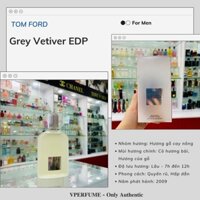 Fullbox Nước hoa nam Tom Ford Grey Vetiver EDP - Huong của gỗ và cỏ hương bài quyến rũ, hấp dẫn