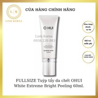 FULLSIZE Tuýp tẩy da chết OHUI White Extreme Bright Peeling 60ml.