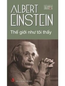 Thế giới như tôi thấy - Albert Einstein
