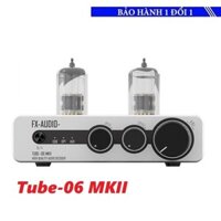 FX-Audio TUBE-06 MKII - Pre Ampli Đèn 6N3 - DAC ESS ES9018K2M - USB/Optical/RCA