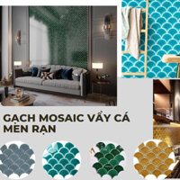 Gạch mosaic vảy cá men rạn trang trí cao cấp, ốp lát trang trí nội thất, phòng khách, quán xá, quầy bar