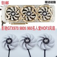 Galaxy GTX970 980ti 960 Hall Of Fame HOF Card đồ họa độc lập 3 người hâm mộ Im lặng Universal Fan Mới