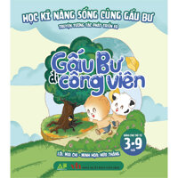 Gấu Bư Đi Công Viên - Học Kĩ Năng Sống Cùng Gấu Bự - Truyện Tương Tác Phát Triển EQ Dành Cho Trẻ Từ 3-9 Tuổi