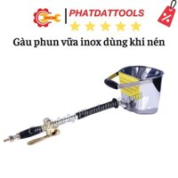 Gàu phun vữa trát tường cầm tay - Gầu phun vữa inox dùng khí nén