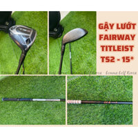 Gậy Fairway Wood Titleist TS2 15* Lướt