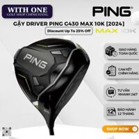 Gậy golf Driver PING G430 MAX 10K (2024)
