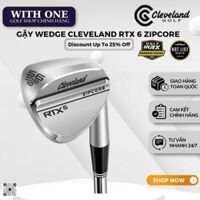 Gậy golf Wedge CLEVELAND RTX 6 Zipcore [2023]