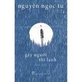 Gáy người thì lạnh - Nguyễn Ngọc Tư