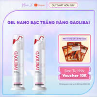 Gel Nano Bạc GAOLIBAI - Đánh bay cao răng, Sạch mảng bám, Trắng răng - Trọng lượng 120g
