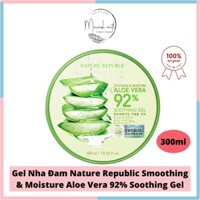 Gel Nha Đam Nature Republic Dưỡng Ẩm và Làm Dịu Da Aloe Vera 92% Soothing Gel 300ml