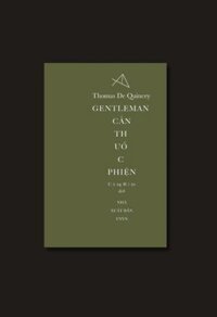 Gentleman cắn thuốc phiện - Thomas De Quincey - FORMApubli