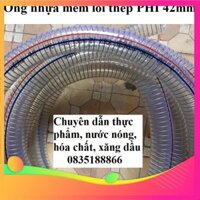 gh Ống nhựa mềm lõi thép PHI 42mm ( Bán theo mét) chuyên dẫn hoá chất, xăng dầu, nước nóng, thực phẩm sạch áp lực cao
