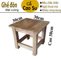 GHẾ ĐÔN MẶT VUÔNG CAO 30CM, GHẾ GỖ 30x30x30CM BẰNG GỖ (TỰ NHIÊN)