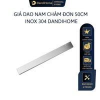Giá dao nam châm vĩnh cửu Inox 304 DandiHome cao cấp - 50cm - Đơn