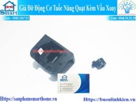 Giá Đỡ Động Cơ Tuốc Năng Quạt Kèm Vấu Xoay