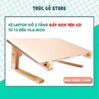 Giá đỡ laptop gỗ cho máy từ 13 - 15.6 Inch - kệ kê laptop tản nhiệt 2 tầng gấp gọn thông minh, tiện lợi - Hàng mới về