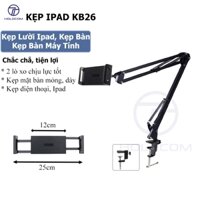 Giá Kẹp Ipad Điện Thoại KB26 12.9inch - Kẹp Đầu Giường, Kẹp Bàn Xoay 360 Độ Để Chụp Ảnh Quay Phim - HOLOCOM