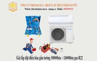 Giá lắp đặt điều hòa gắn tường 18000btu ~ 24000btu gas r22