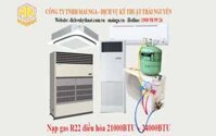 Giá nạp gas điều hòa 21000btu ~ 24000btu R22