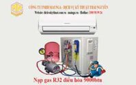 Giá nạp gas Điều hòa 9000btu R32