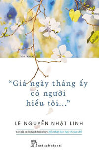 Giá Ngày Tháng Ấy Có Người Hiểu Tôi...