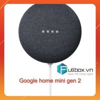 GIÁ SIÊU YÊU Loa thông minh google home mini - hỗ trợ google assistant - hàng new nobox GIÁ SIÊU YÊU