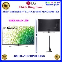 [Giá tăng 500k] [LG 55NANO86] Smart Tivi NanoCell LG 4K 55 inch 55NANO86TPA