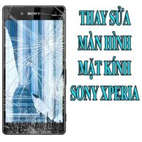 Giá thay sửa màn hình, mặt kính Sony Xperia (giá từng loại máy có ở bảng bên dưới) - 003747