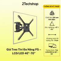 Giá Treo Tivi Đa Năng P5 – LCD/LED 40”-70” – Xoay, Nghiêng, Chắc Chắn