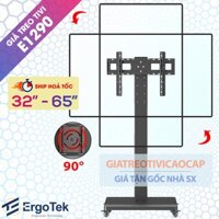 Giá Treo Tivi Di Động ErgoTek E1290 32 - 65 Inch - Khung Kệ Treo Tivi Xoay 90 Độ - Có 4 Bánh Xe [ Hơn NB AVA1500 ]