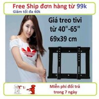 Giá treo tivi phẳng 40-65 inch ( dành cho tivi 39-40-41-42-43-45-49-50-55-60-63-65 inch)