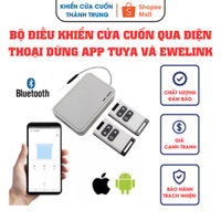 [GIÁ ƯU ĐÃI] Bộ điều khiển cửa cuốn qua điện thoại TUYA SMART Đóng Mở Cửa Cuốn mọi lúc mọi nơi