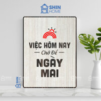 [GIÁ XƯỞNG] Tranh Tạo Động Lực Gỗ DOHU202: Việc hôm nay chớ để ngày mai - Mẫu Tranh Treo Tường Đang Hot