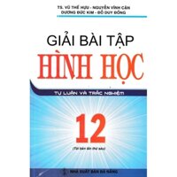 Giải Bài Tập Hình Học 12 Tự Luận Và Trắc Nghiệm