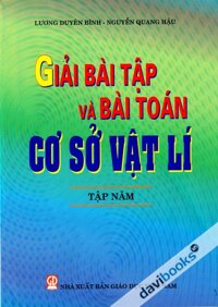 Giải Bài Tập Và Bài Toán Cơ Sở Vật Lí Tập 5