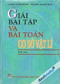 Giải Bài Tập Và Bài Toán Cơ Sở Vật Lí Tập 2