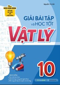 Giải Bài Tập Và Học Tốt Vật Lý 10 (Theo SGK Kết Nối Tri Thức Với Cuộc Sống)
