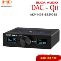 GIẢI MÃ SUCA AUDIO DAC Q11 - Trải Nghiệm chất âm Giữa ESS9038Q2M và AK4493