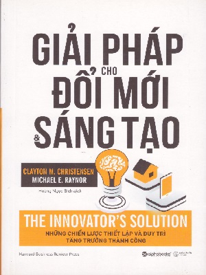 Giải pháp cho đổi mới và sáng tạo - Những chiến lược thiết lập và duy trì tăng trưởng thành công