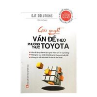 Giải Quyết Vấn Đề Theo Phương Thức Toyota