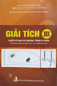 Giải Tích III Chuỗi Vô Hạn Và Phương Trình Vi Phân Bài giảng dành cho sinh viên ngành kỹ thuật