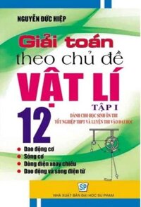 Giải Toán Vật Lý 12 Theo Chủ Đề